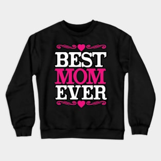 Best mom ever Crewneck Sweatshirt